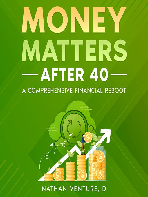 Title details for Money Matters After 40 by Nathan Venture, D - Available